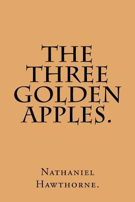 The Three Golden Apples. 1533028680 Book Cover
