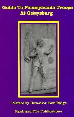 Guide to Pennsylvania Troops at Gettysburg 0963899368 Book Cover