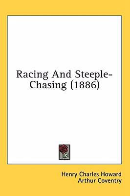 Racing And Steeple-Chasing (1886) 1436663512 Book Cover