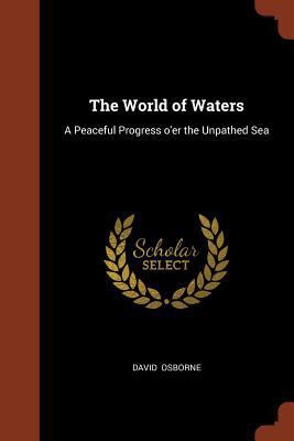 The World of Waters: A Peaceful Progress o'er t... 137489589X Book Cover