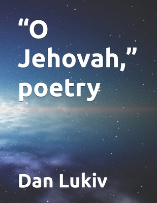 "O Jehovah," poetry B08B38B8CM Book Cover