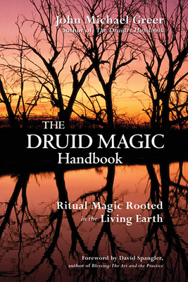 The Druid Magic Handbook: Ritual Magic Rooted i... 1578633974 Book Cover