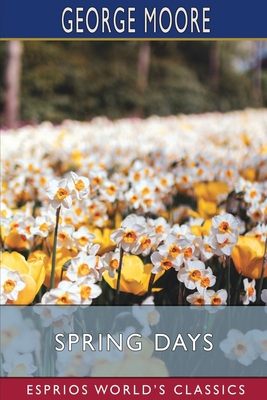 Spring Days (Esprios Classics)            Book Cover