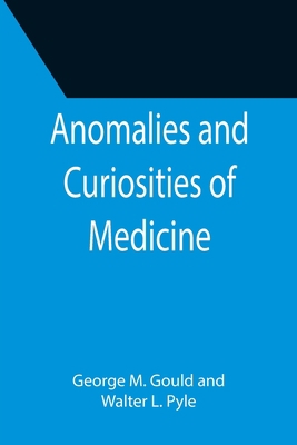Anomalies and Curiosities of Medicine 9355399448 Book Cover