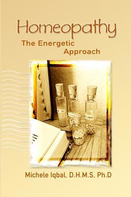 Homeopathy the Energetic Approach 1540815439 Book Cover