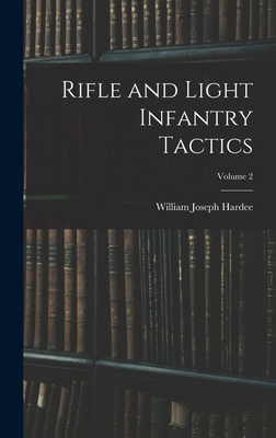 Rifle and Light Infantry Tactics; Volume 2 1016149913 Book Cover