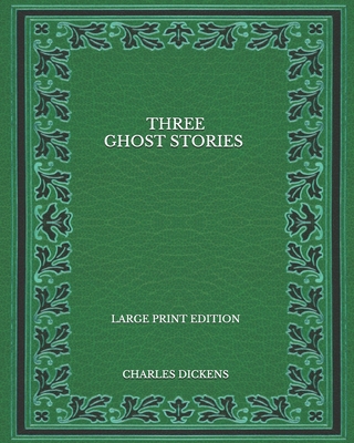 Three Ghost Stories - Large Print Edition B08NYLHX9Q Book Cover