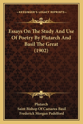 Essays on the Study and Use of Poetry by Plutar... 1164158406 Book Cover