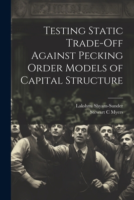 Testing Static Trade-off Against Pecking Order ... 102126041X Book Cover