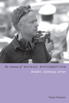 The Cinema of Michael Winterbottom: Borders, In... 0231167377 Book Cover
