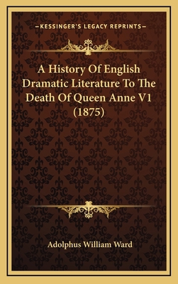 A History of English Dramatic Literature to the... 1164466143 Book Cover