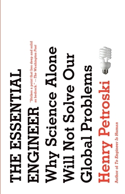 The Essential Engineer: Why Science Alone Will ... 0307473503 Book Cover