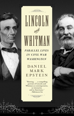 Lincoln and Whitman: Parallel Lives in Civil Wa... 0345458001 Book Cover