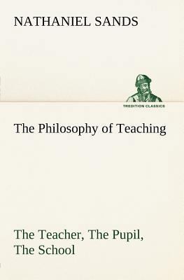 The Philosophy of Teaching The Teacher, The Pup... 3849184269 Book Cover