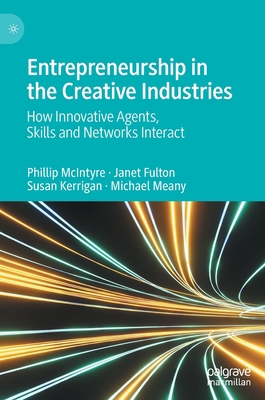 Entrepreneurship in the Creative Industries: Ho... 3031194543 Book Cover