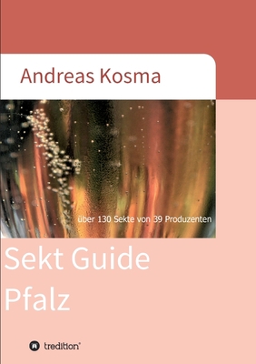 Sekt Guide Pfalz: über 130 Sekte von 39 Produze... [German] 3749758360 Book Cover