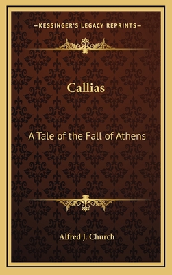 Callias: A Tale of the Fall of Athens 1163318116 Book Cover