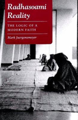 Radhasoami Reality: The Logic of a Modern Faith 0691073783 Book Cover