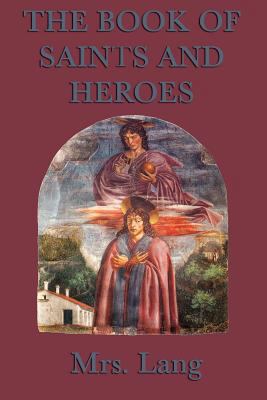 The Book of Saints and Heroes 1617204641 Book Cover