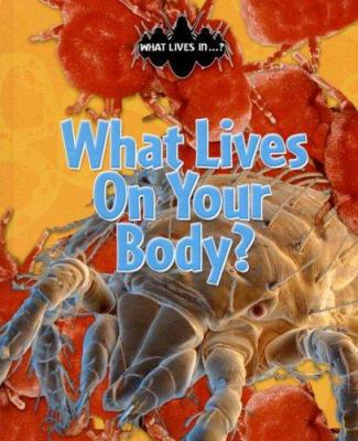 What Lives on Your Body? 0836878612 Book Cover