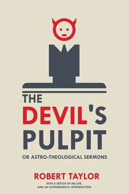 The Devil's Pulpit, or Astro-Theological Sermon... 1396317937 Book Cover