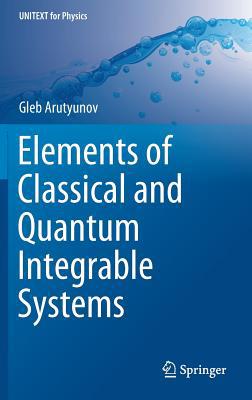 Elements of Classical and Quantum Integrable Sy... 3030241971 Book Cover