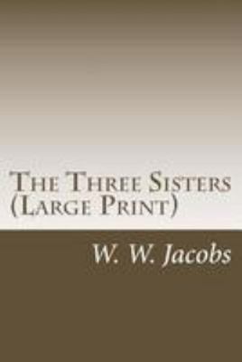 The Three Sisters (Large Print) [Large Print] 1499548273 Book Cover