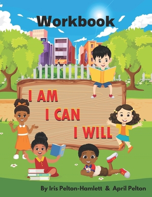 I AM I CAN I WILL WORKBOOK            Book Cover