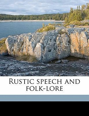 Rustic Speech and Folk-Lore 1176390155 Book Cover