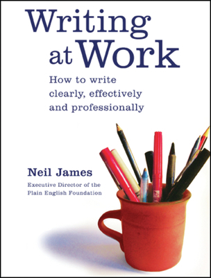 Writing at Work: How to Write Clearly, Effectiv... B0082ORLVM Book Cover