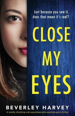 Close My Eyes: A totally shocking and unputdown... 1838889590 Book Cover
