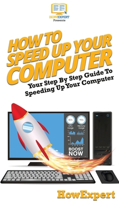 How To Speed Up Your Computer: Your Step By Ste... 1647585449 Book Cover