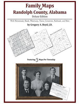 Family Maps of Randolph County, Alabama, Deluxe... 1420320335 Book Cover