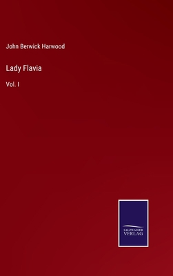 Lady Flavia: Vol. I 3375082932 Book Cover