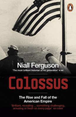 Colossus: The Rise and Fall of the American Empire 0141017007 Book Cover