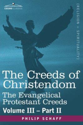 The Creeds of Christendom: The Evangelical Prot... 1602068933 Book Cover