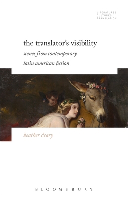 The Translator's Visibility: Scenes from Contem... 1501353691 Book Cover