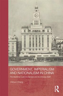 Government, Imperialism and Nationalism in Chin... 1138815810 Book Cover