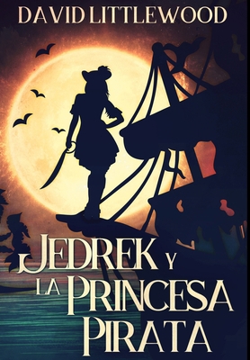 Jedrek y la Princesa Pirata: Edici?n Premium en... [Spanish] 1034584219 Book Cover