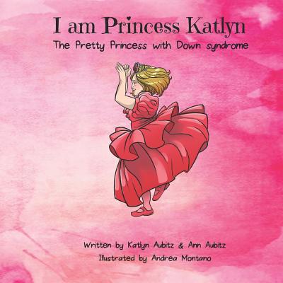 I am Princess Katlyn: The Pretty Princess with ... 0990903974 Book Cover