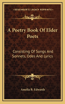 A Poetry Book of Elder Poets: Consisting of Son... 1163513717 Book Cover