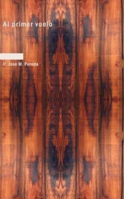 Al primer vuelo [Spanish] 1426466552 Book Cover