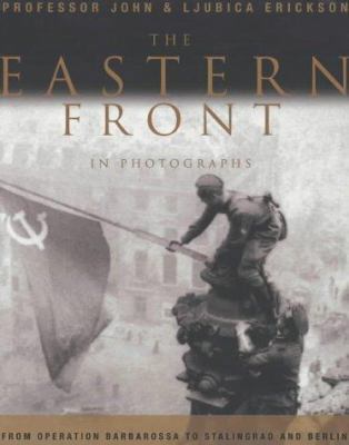 The Eastern Front: in Photographs 1941-1945 1842222422 Book Cover