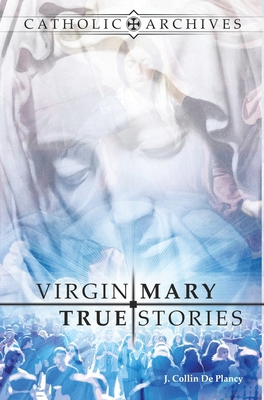 Virgin Mary True Stories 1945275340 Book Cover