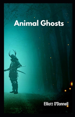 Animal Ghosts Illustrated B091HL74B3 Book Cover