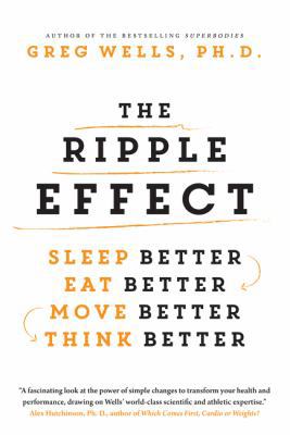 The Ripple Effect: Sleep Better, Eat Better, Mo... 1443454508 Book Cover