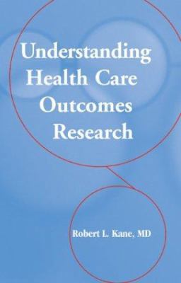 Understanding Health Care Outcomes Research 0763726281 Book Cover