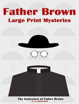 Father Brown Large Print Mysteries: The Innocen... [Large Print] B08CPCD98L Book Cover