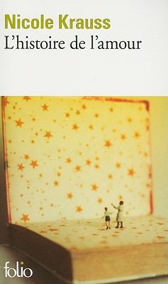 L'Histoire de L'Amour = The History of Love [French] 2070355616 Book Cover