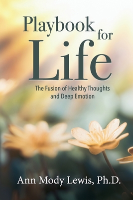 Playbook for Life: The Fusion of Healthy Though... 1087818737 Book Cover